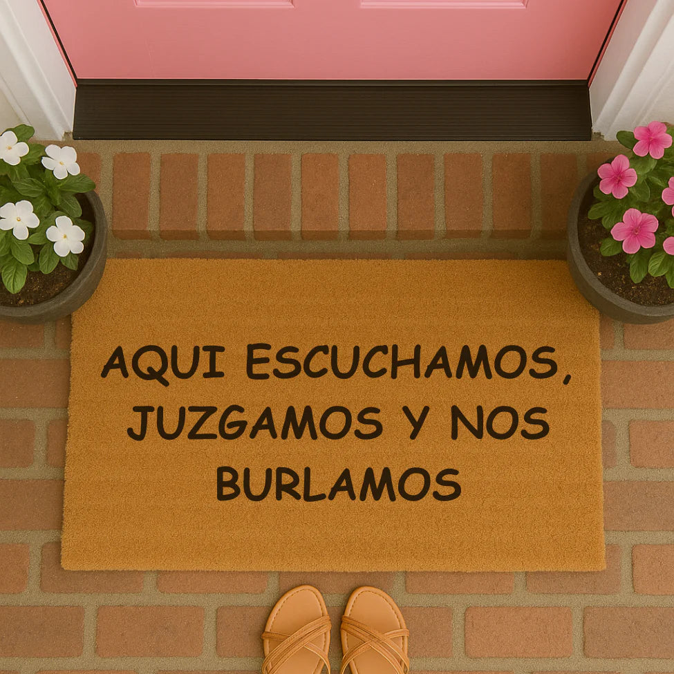 Aqui Escuchamos, Juzgamos Y Nos Burlamos Doormat