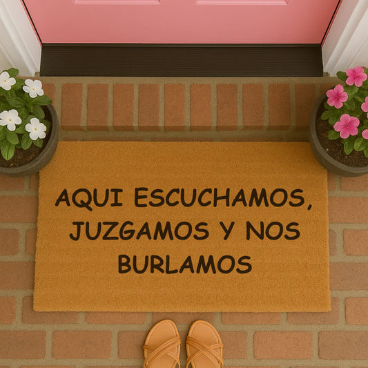 Aqui Escuchamos, Juzgamos Y Nos Burlamos Doormat