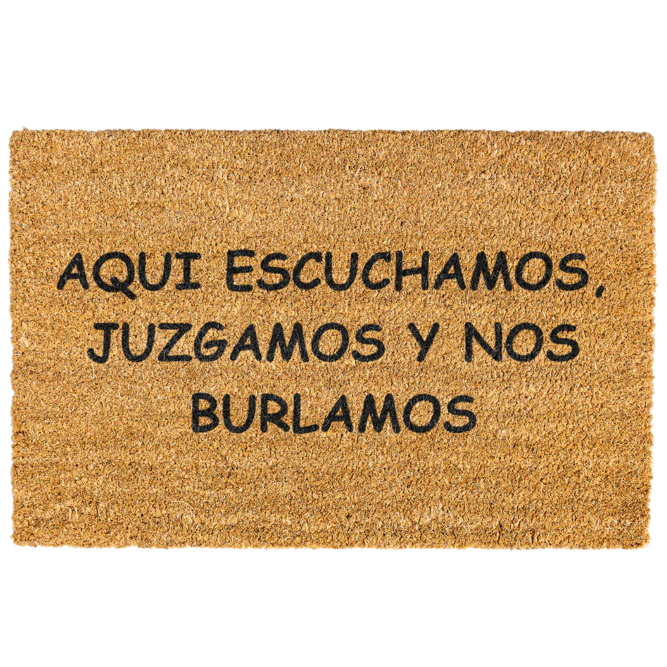 Aqui Escuchamos, Juzgamos Y Nos Burlamos Doormat