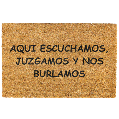 Aqui Escuchamos, Juzgamos Y Nos Burlamos Doormat