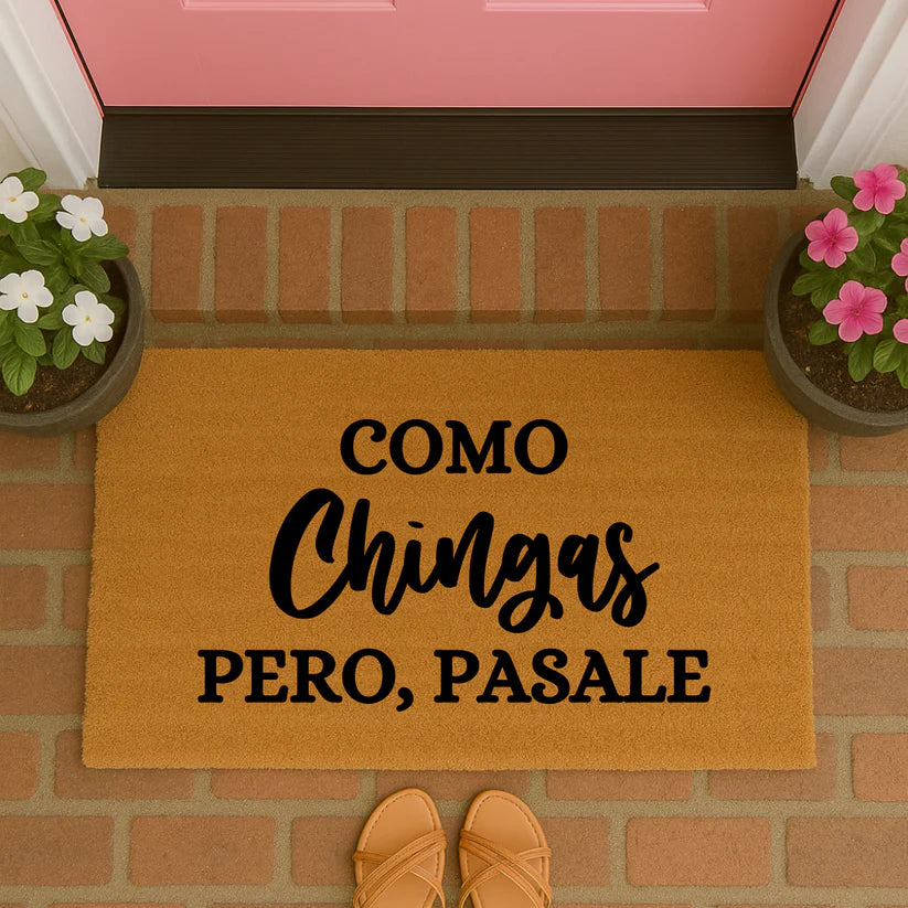 Como Chingas Pero Pasale Doormat